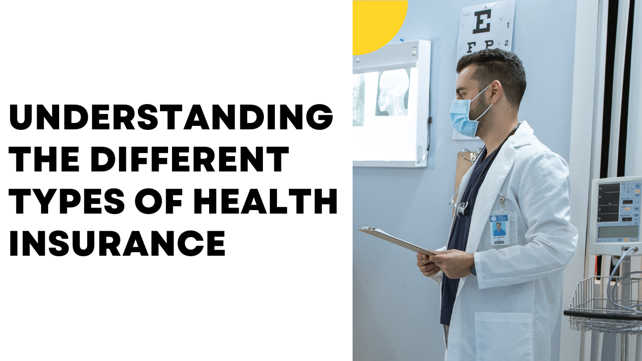 Understanding the Different Types of Health Insurance